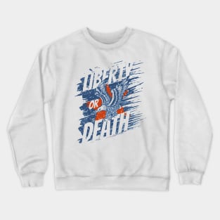 LIBERTY OR DEATH || Eagle "FRONT" Crewneck Sweatshirt